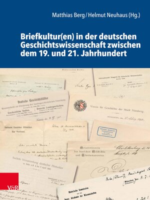 cover image of Briefkultur(en) in der deutschen Geschichtswissenschaft zwischen dem 19. und 21. Jahrhundert